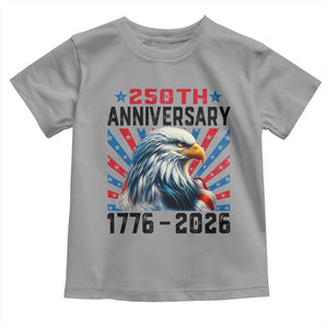 Eagle Flag America 250 Toddler T Shirt 1776-2026 250th Birthday TS10 Sport Gray Print Your Wear