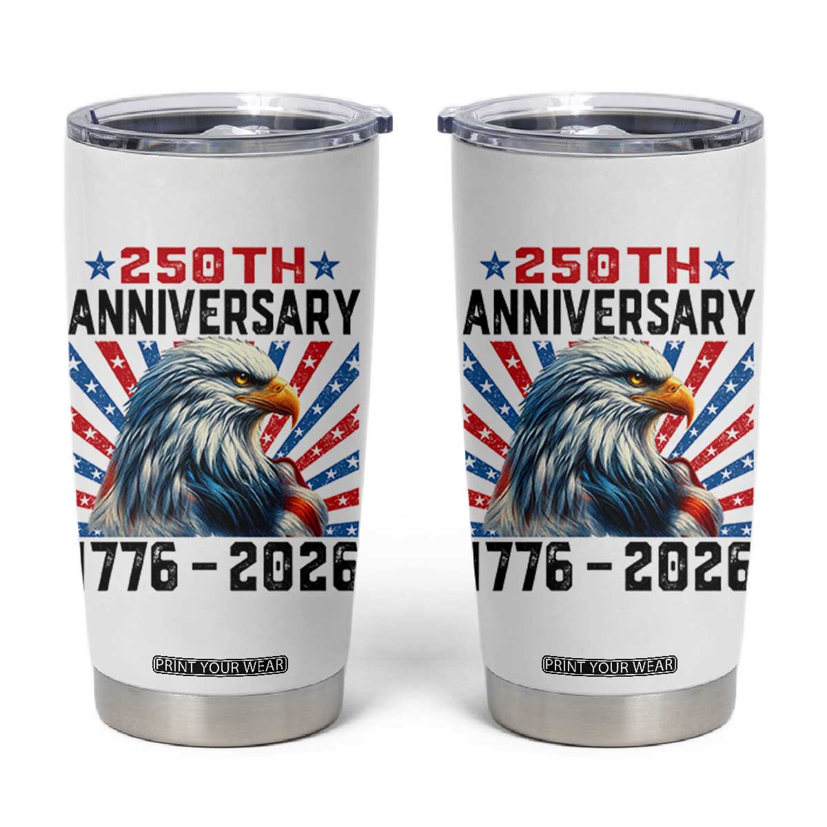 Eagle Flag America 250 Tumbler Cup 1776-2026 250th Birthday TS10 White Print Your Wear