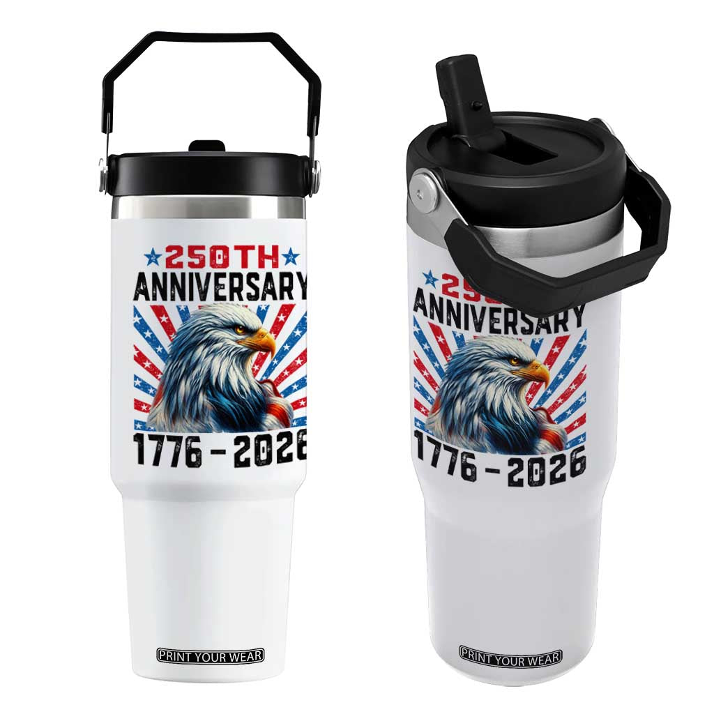 Eagle Flag America 250 Flip Straw Tumbler 1776-2026 250th Birthday TS10 One Size: 30 oz White Print Your Wear