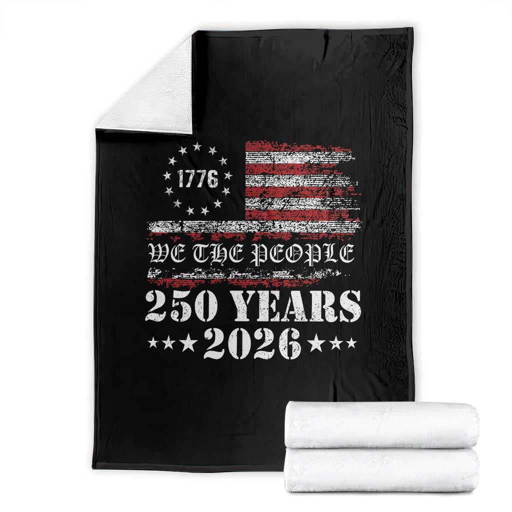 250 Years America Flag Throw Blanket USA 250th Anniversary Patriotic We The People 1776 2026 TS10 Black Print Your Wear
