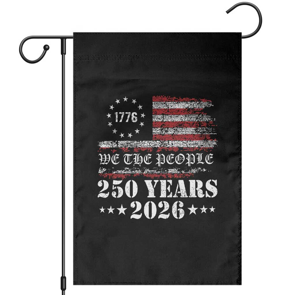 250 Years America Flag Garden Flag USA 250th Anniversary Patriotic We The People 1776 2026 TS10 Black Print Your Wear