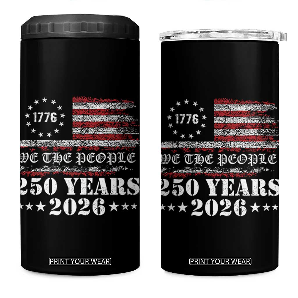 250 Years America Flag 4 in 1 Can Cooler Tumbler USA 250th Anniversary Patriotic We The People 1776 2026 TS10 One Size: 16 oz Black Print Your Wear