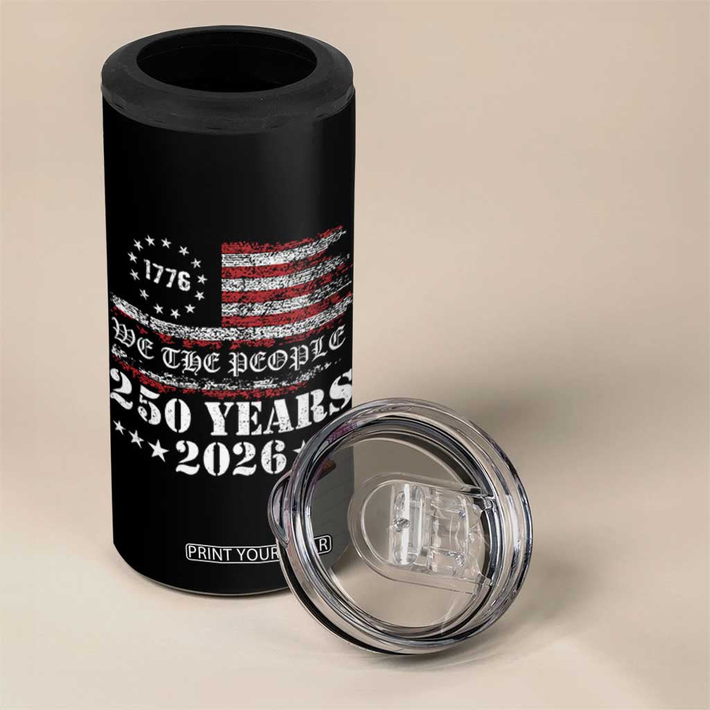250 Years America Flag 4 in 1 Can Cooler Tumbler USA 250th Anniversary Patriotic We The People 1776 2026 TS10 Print Your Wear