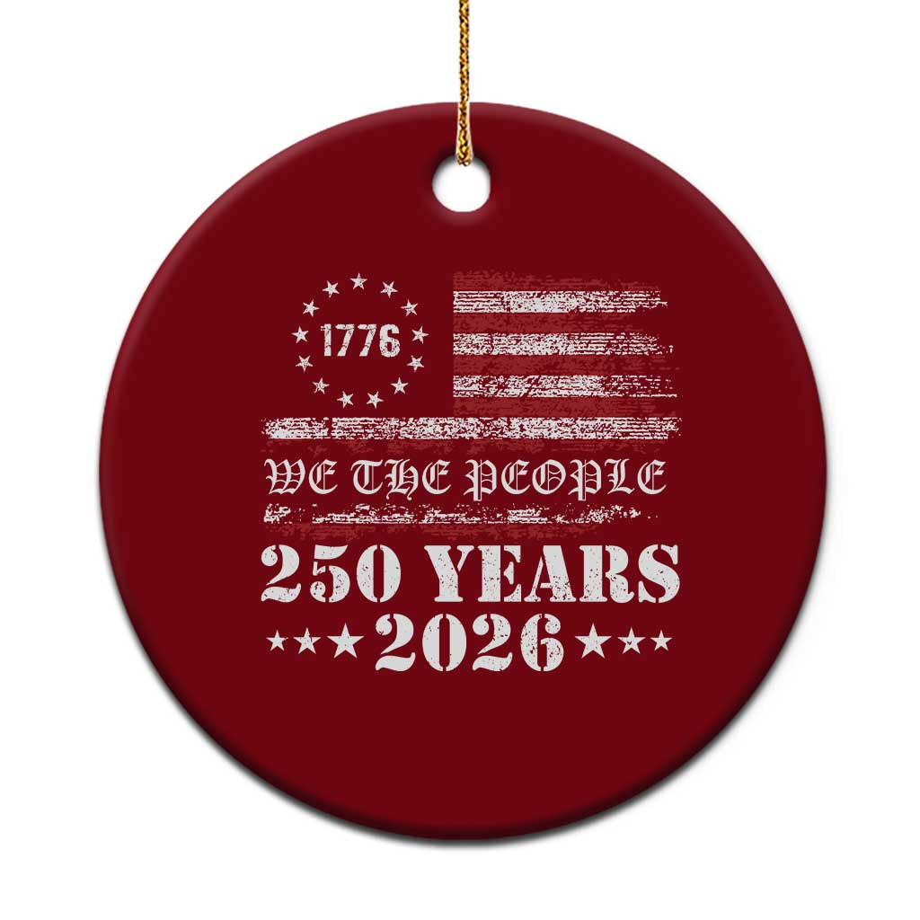 250 Years America Flag Ceramic Ornament USA 250th Anniversary Patriotic We The People 1776 2026 TS10 1pc Red Print Your Wear