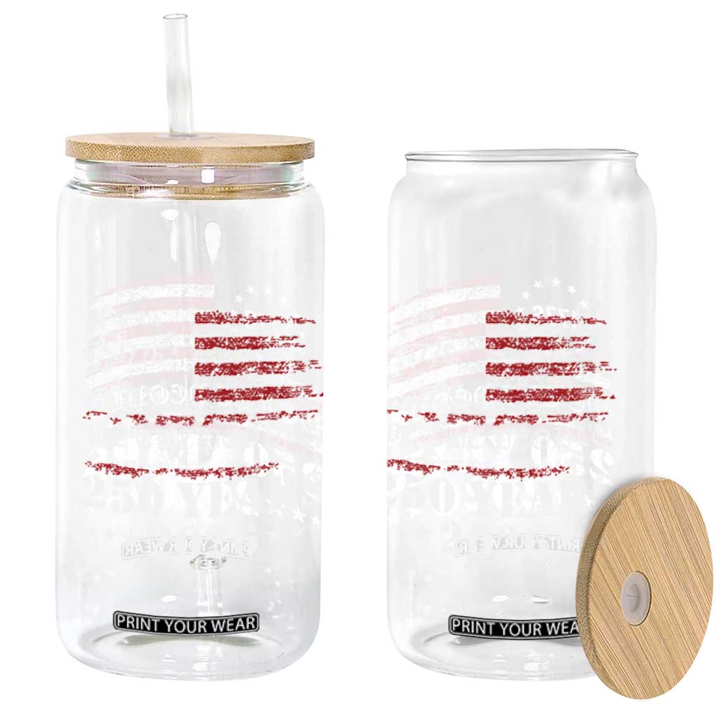 250 Years America Flag Glass Can USA 250th Anniversary Patriotic We The People 1776 2026 TS10 Print Your Wear