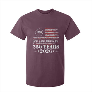250 Years America Flag T Shirt For Kid USA 250th Anniversary Patriotic We The People 1776 2026 TS10 Maroon Print Your Wear