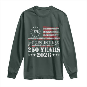 250 Years America Flag Long Sleeve Shirt USA 250th Anniversary Patriotic We The People 1776 2026 TS10 Dark Forest Green Print Your Wear