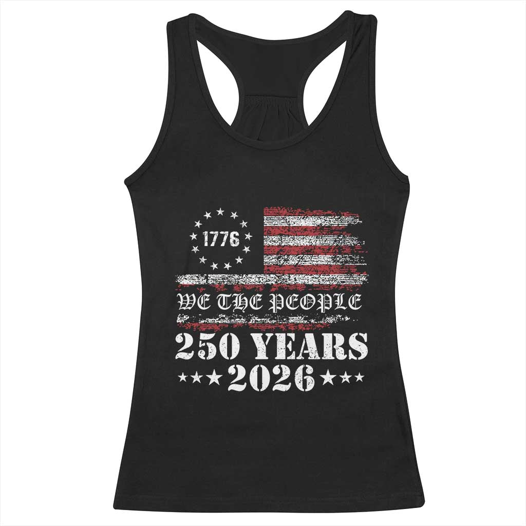 250 Years America Flag Racerback Tank Top USA 250th Anniversary Patriotic We The People 1776 2026 TS10 Black Print Your Wear