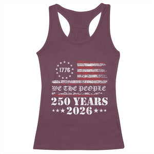 250 Years America Flag Racerback Tank Top USA 250th Anniversary Patriotic We The People 1776 2026 TS10 Maroon Print Your Wear
