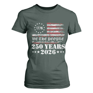 250 Years America Flag T Shirt For Women - USA 250th Anniversary Patriotic We The People 1776 2026 TS10 Dark Forest Green Print Your Wear