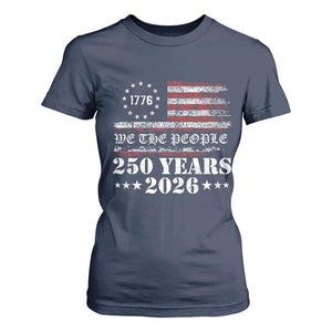 250 Years America Flag T Shirt For Women - USA 250th Anniversary Patriotic We The People 1776 2026 TS10 Navy Print Your Wear