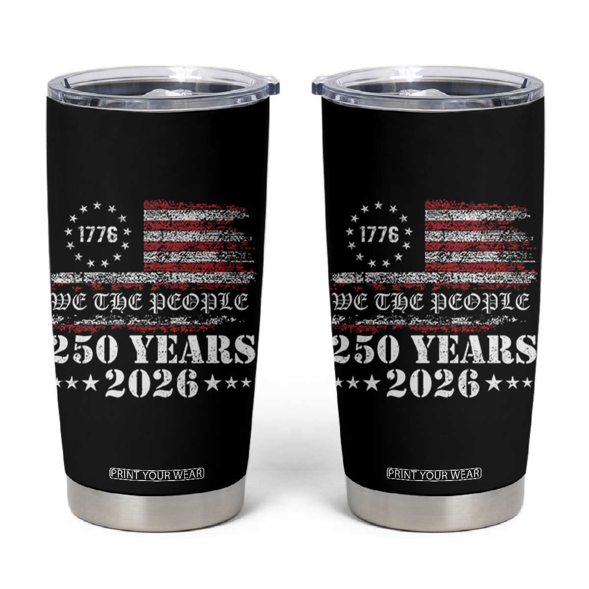 250 Years America Flag Tumbler Cup USA 250th Anniversary Patriotic We The People 1776 2026 TS10 Black Print Your Wear