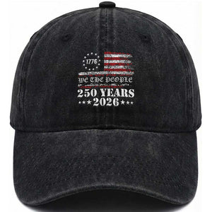 250 Years America Flag Washed Cotton Baseball Cap USA 250th Anniversary Patriotic We The People 1776 2026 TS10 Washed Cap Universal Fit Black Print Your Wear