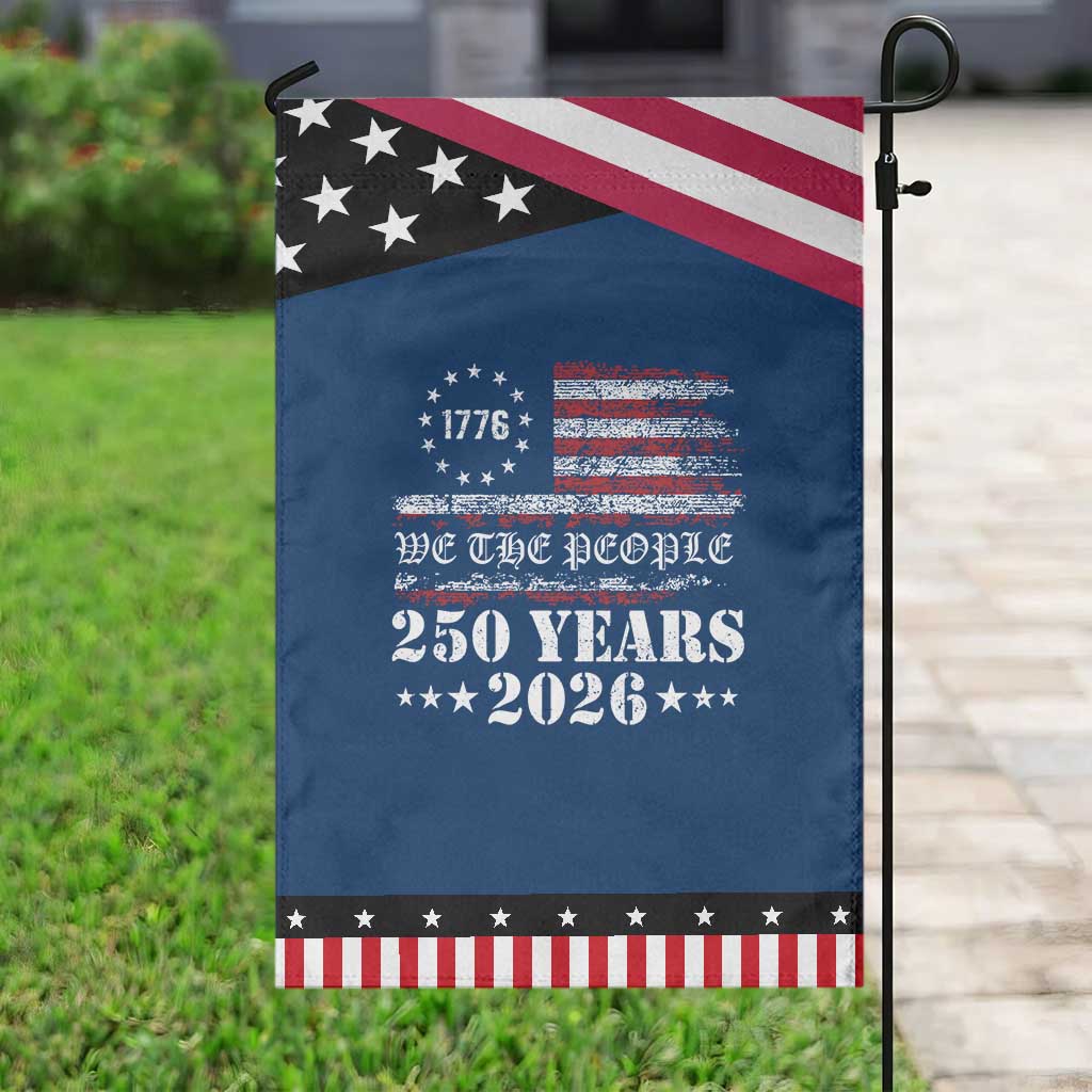 250 Years America Flag Garden Flag USA 250th Anniversary Patriotic We The People 1776 2026 TS10 Classic Blue Black Print Your Wear