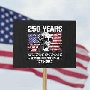 250 Years America Flag Protest Sign George Washington 1776 2026 USA 250th Anniversary Patriotic TS10 Horizontal 18" × 24" Black Print Your Wear