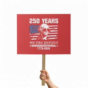 250 Years America Flag Protest Sign George Washington 1776 2026 USA 250th Anniversary Patriotic TS10 Horizontal 18" × 24" Red Print Your Wear