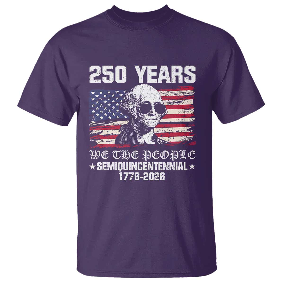 250 Years America Flag T Shirt George Washington 1776 2026 USA 250th Anniversary Patriotic TS10 Purple Print Your Wear