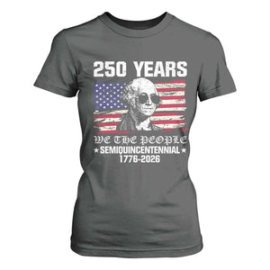 250 Years America Flag T Shirt For Women George Washington 1776 2026 USA 250th Anniversary Patriotic TS10 Dark Heather Print Your Wear
