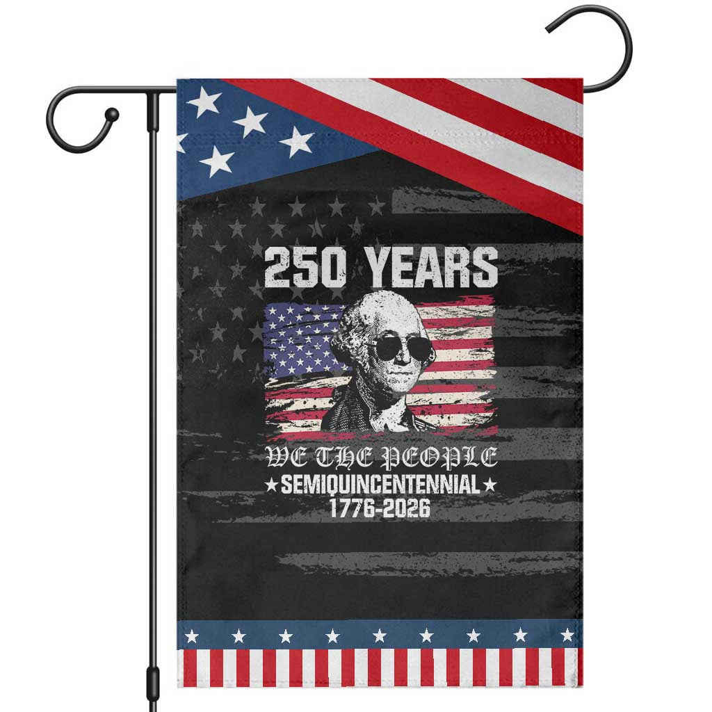 250 Years America Flag Garden Flag George Washington 1776 2026 USA 250th Anniversary Patriotic TS10 Distressed Black Blue Print Your Wear