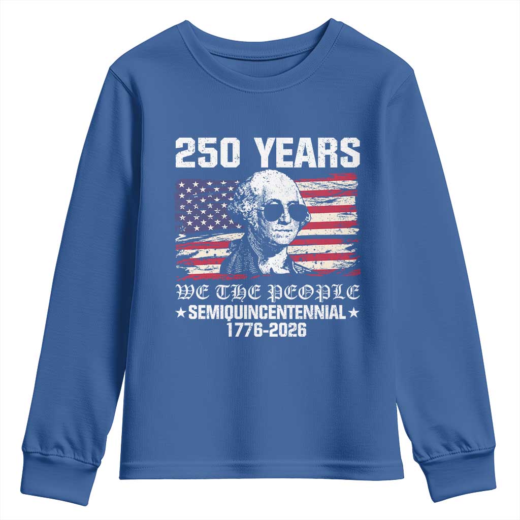 250 Years America Flag Youth Sweatshirt George Washington 1776 2026 USA 250th Anniversary Patriotic TS10 Royal Blue Print Your Wear