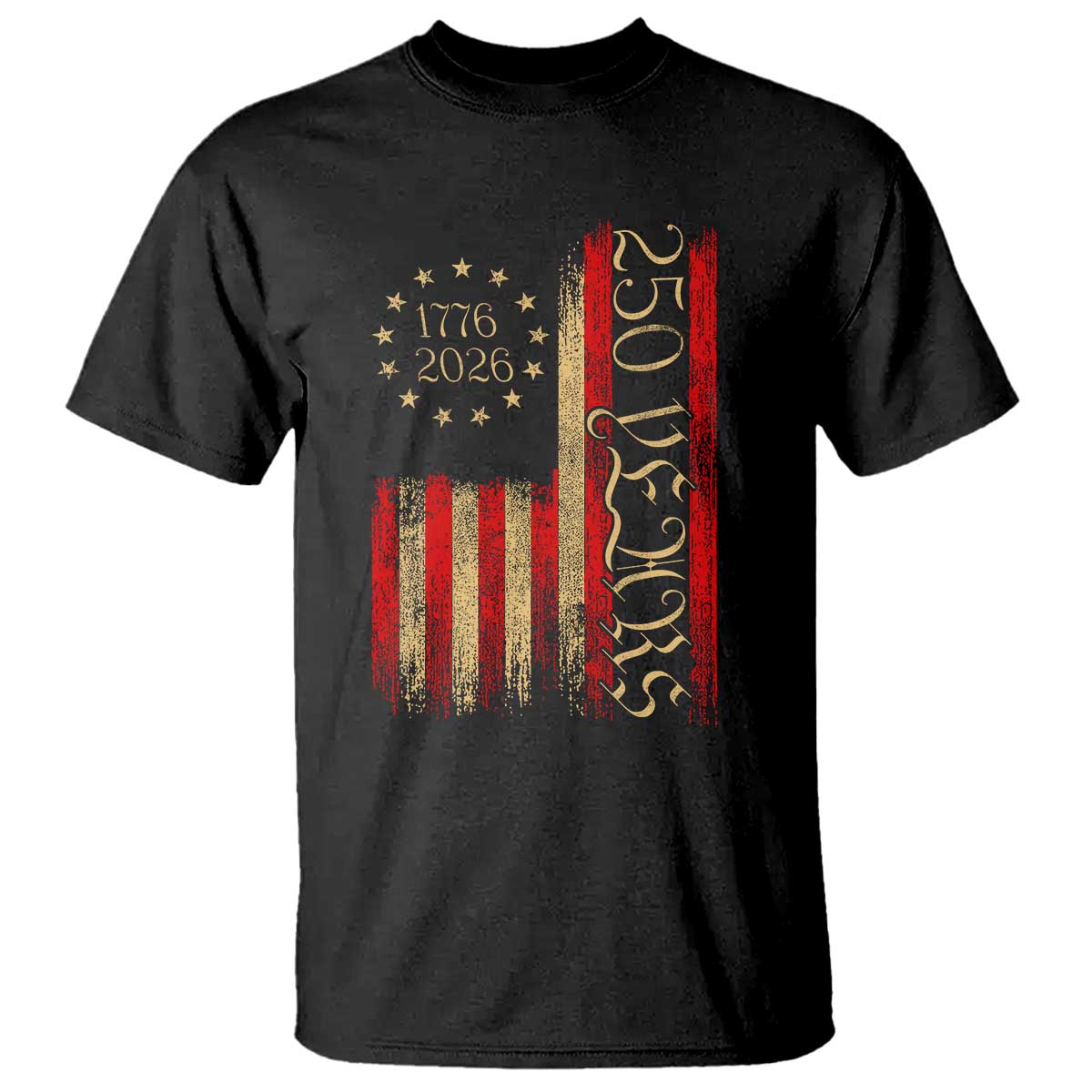 250 Years America Flag T Shirt 250th Anniversary USA TS10 Black Print Your Wear