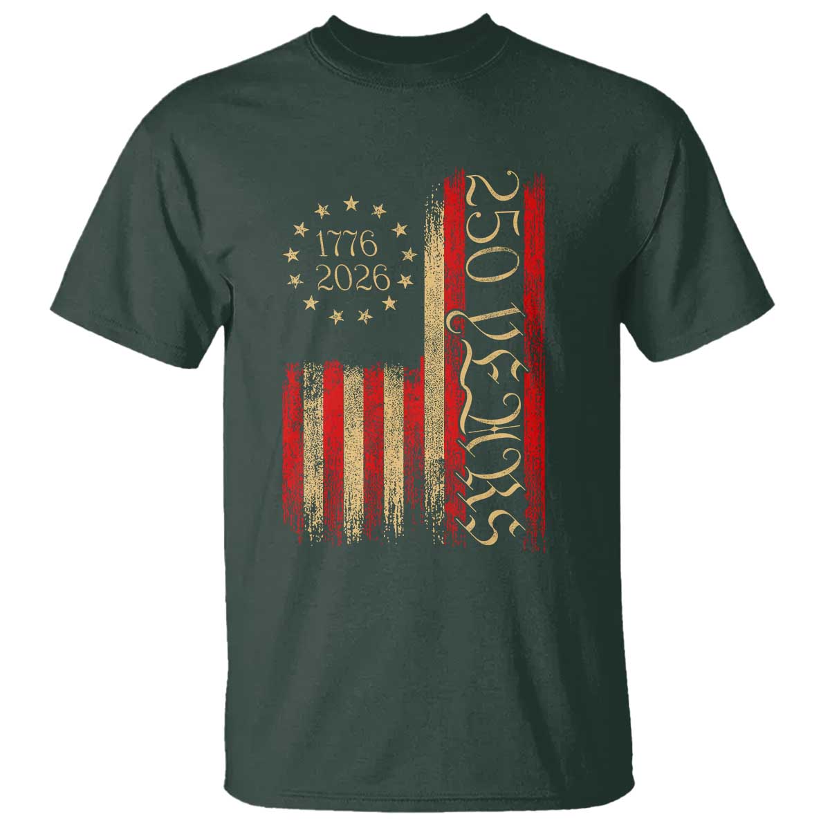 250 Years America Flag T Shirt 250th Anniversary USA TS10 Dark Forest Green Print Your Wear