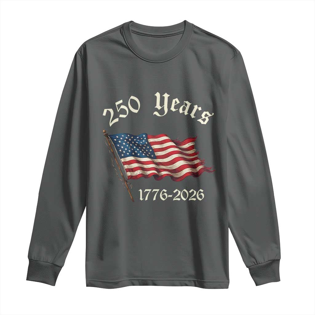 250 Years America Anniversary Long Sleeve Shirt Retro 250th Independence Day Freedom USA Flag TS10 Dark Heather Print Your Wear