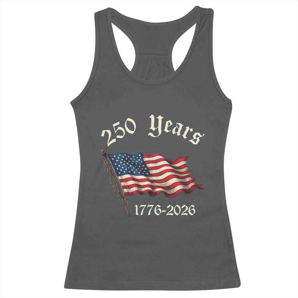 250 Years America Anniversary Racerback Tank Top Retro 250th Independence Day Freedom USA Flag TS10 Dark Heather Print Your Wear