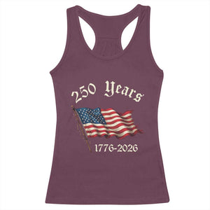 250 Years America Anniversary Racerback Tank Top Retro 250th Independence Day Freedom USA Flag TS10 Maroon Print Your Wear