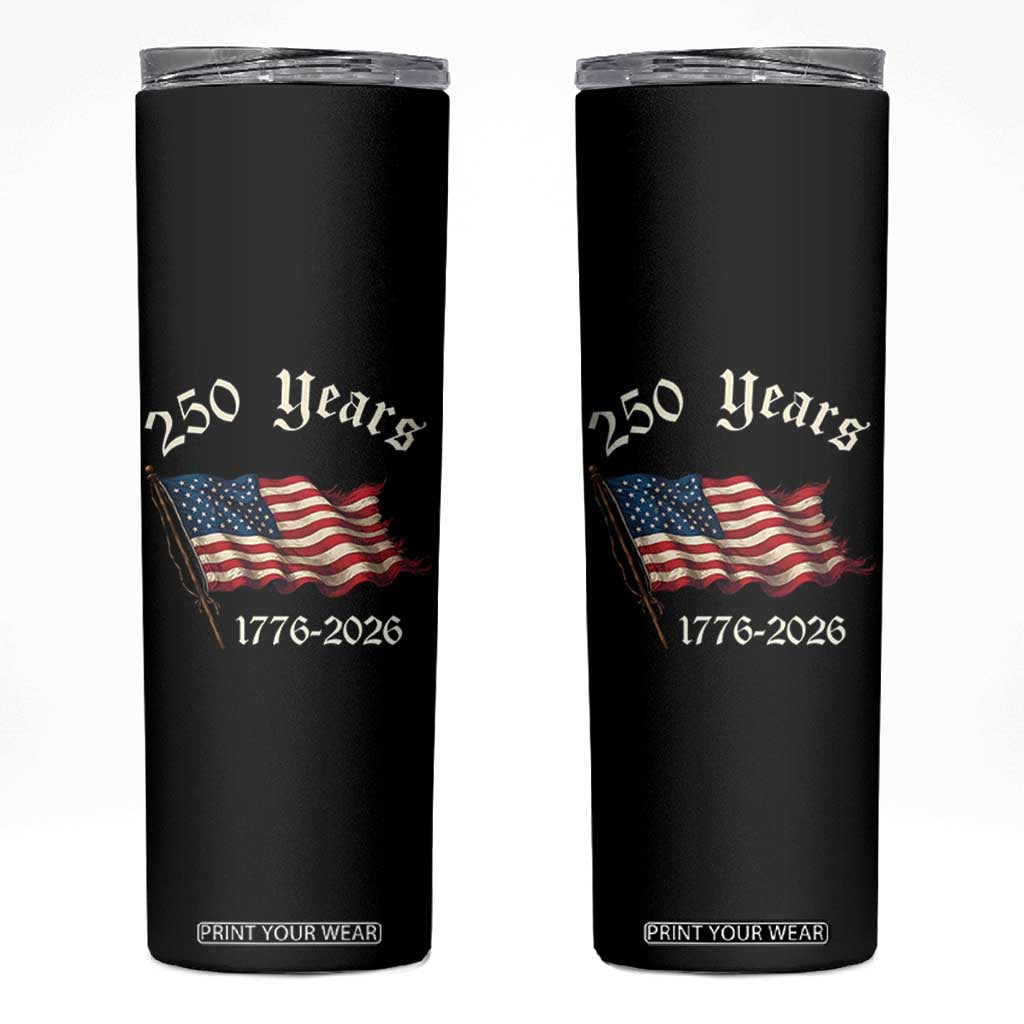 250 Years America Anniversary Skinny Tumbler Retro 250th Independence Day Freedom USA Flag TS10 Black Print Your Wear
