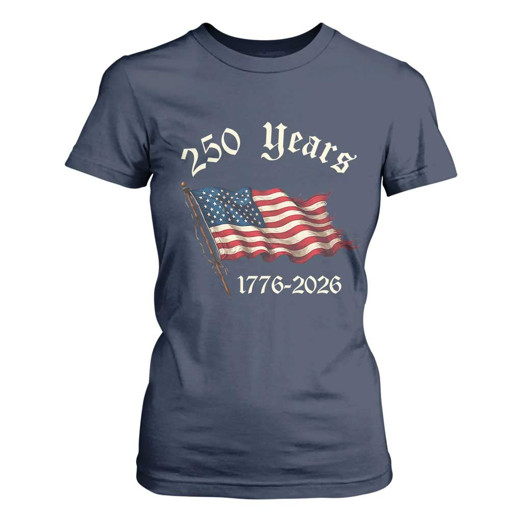 250 Years America Anniversary T Shirt For Women Retro 250th Independence Day Freedom USA Flag TS10 Navy Print Your Wear