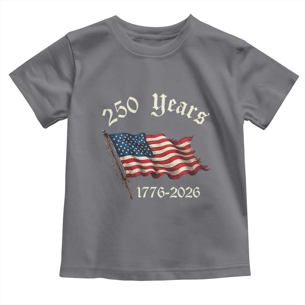 250 Years America Anniversary Toddler T Shirt Retro 250th Independence Day Freedom USA Flag TS10 Charcoal Print Your Wear