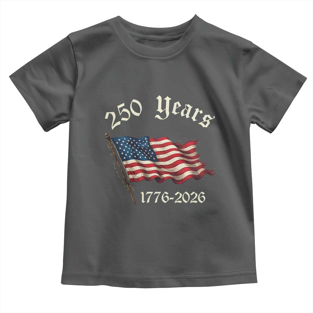 250 Years America Anniversary Toddler T Shirt Retro 250th Independence Day Freedom USA Flag TS10 Dark Heather Print Your Wear
