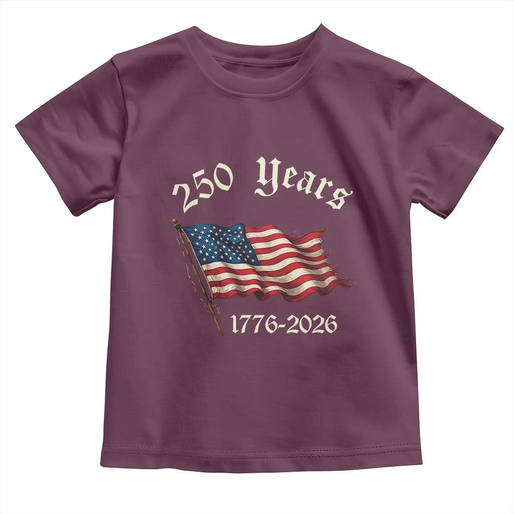 250 Years America Anniversary Toddler T Shirt Retro 250th Independence Day Freedom USA Flag TS10 Maroon Print Your Wear
