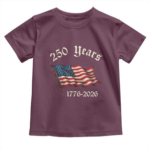 250 Years America Anniversary Toddler T Shirt Retro 250th Independence Day Freedom USA Flag TS10 Maroon Print Your Wear