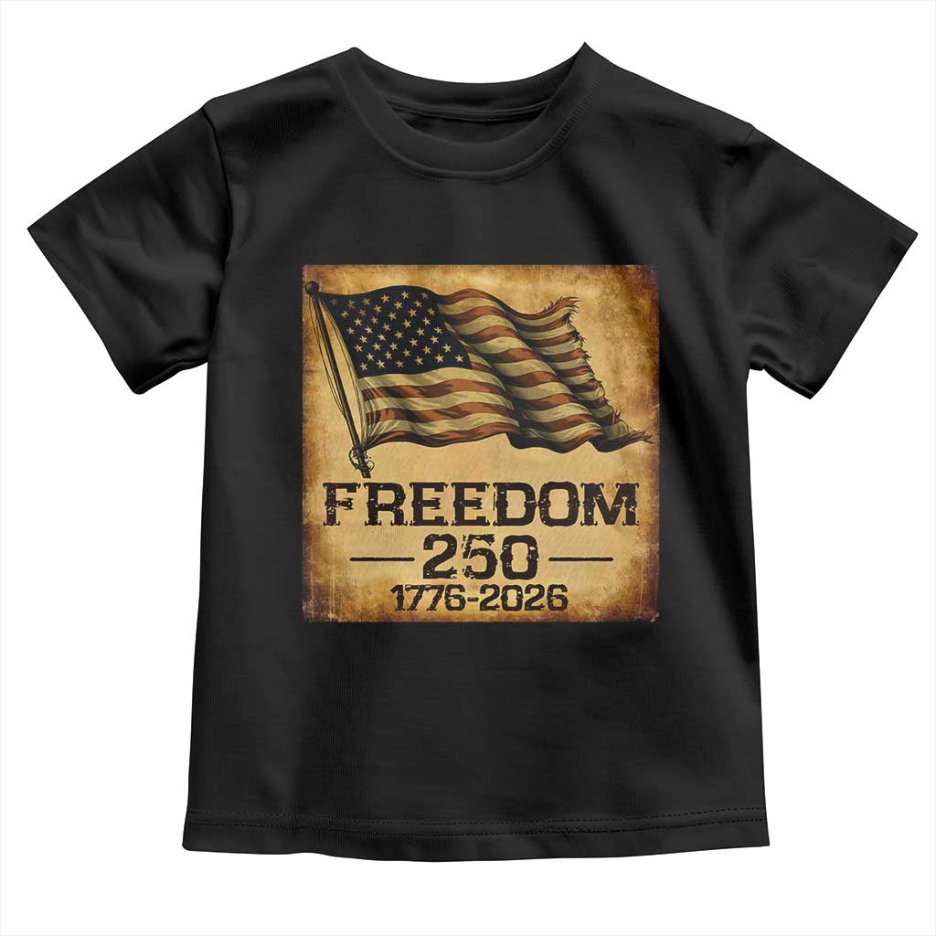 Freedom 250 Years America Toddler T Shirt Retro Vintage 250th Anniversary USA TS10 Black Print Your Wear