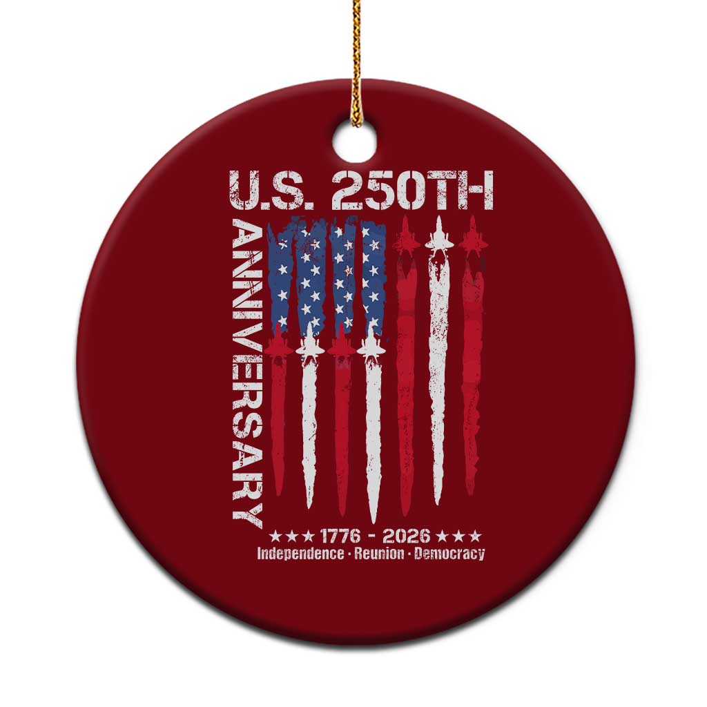 250th American Anniversary Ceramic Ornament 250 Years America USA Flag Fighter Jets Patriotic Veterans TS10 1pc Red Print Your Wear