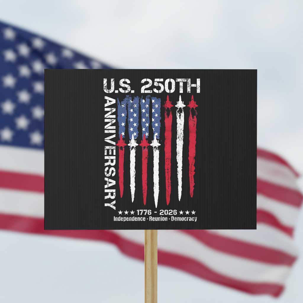 250th American Anniversary Protest Sign 250 Years America USA Flag Fighter Jets Patriotic Veterans TS10 Horizontal 18