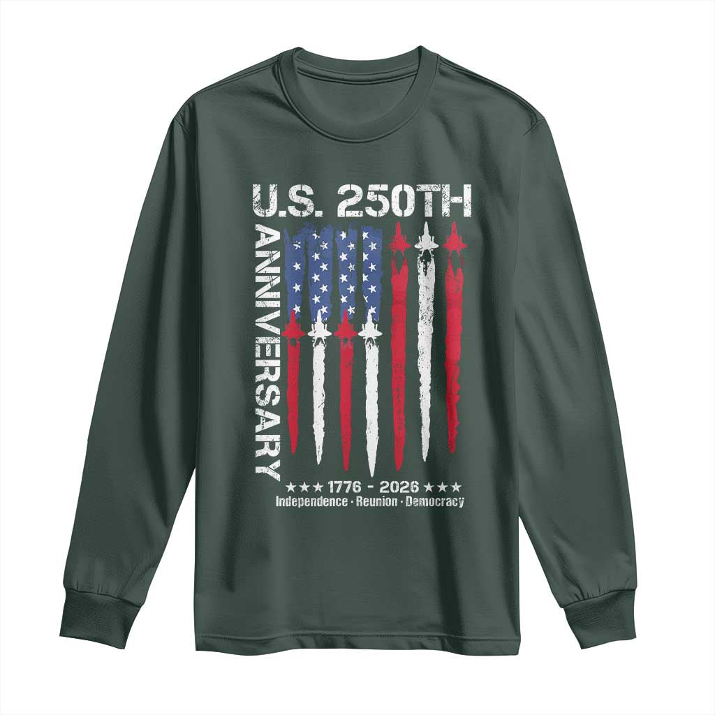 250th American Anniversary Long Sleeve Shirt 250 Years America USA Flag Fighter Jets Patriotic Veterans TS10 Dark Forest Green Print Your Wear