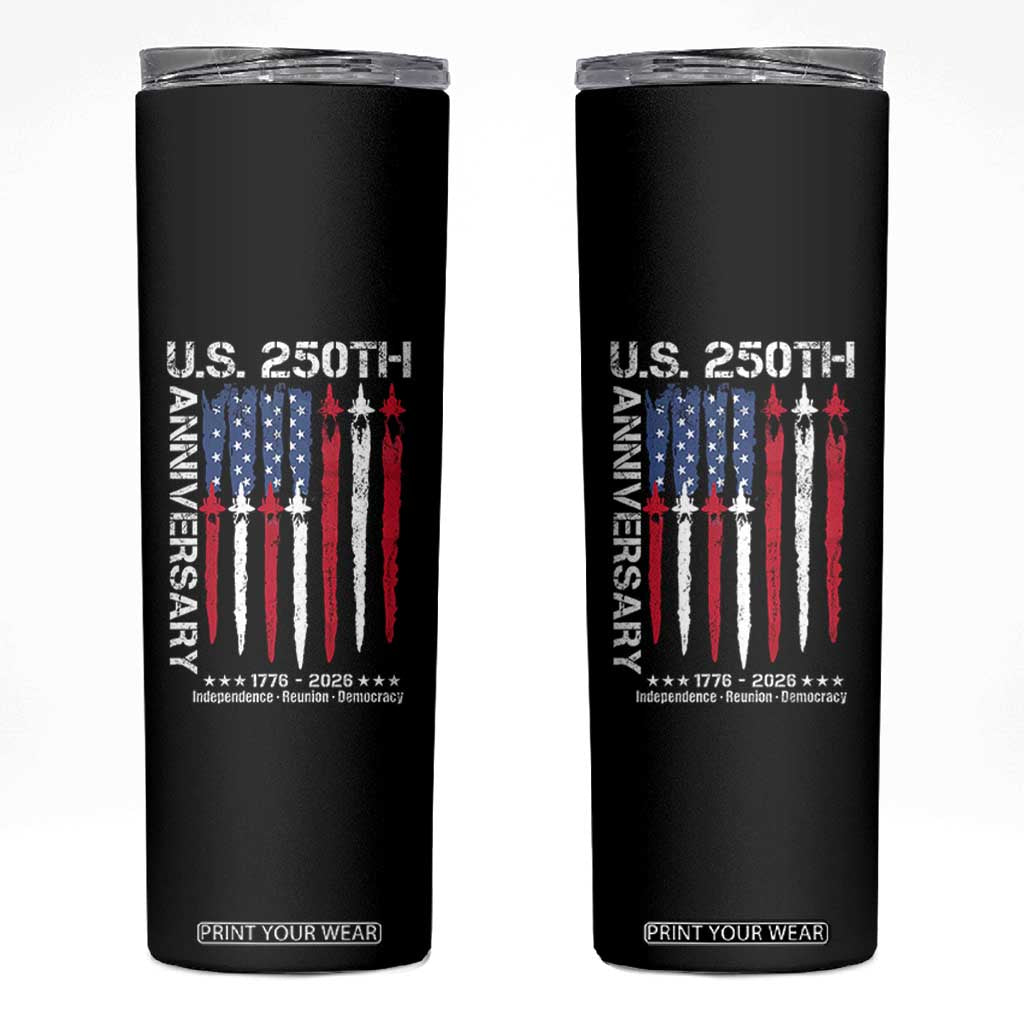 250th American Anniversary Skinny Tumbler 250 Years America USA Flag Fighter Jets Patriotic Veterans TS10 Black Print Your Wear