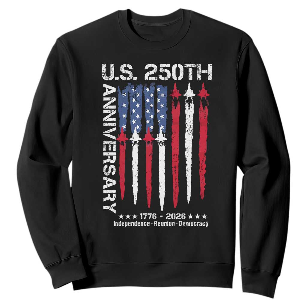 250th American Anniversary Sweatshirt 250 Years America USA Flag Fighter Jets Patriotic Veterans TS10 Black Print Your Wear