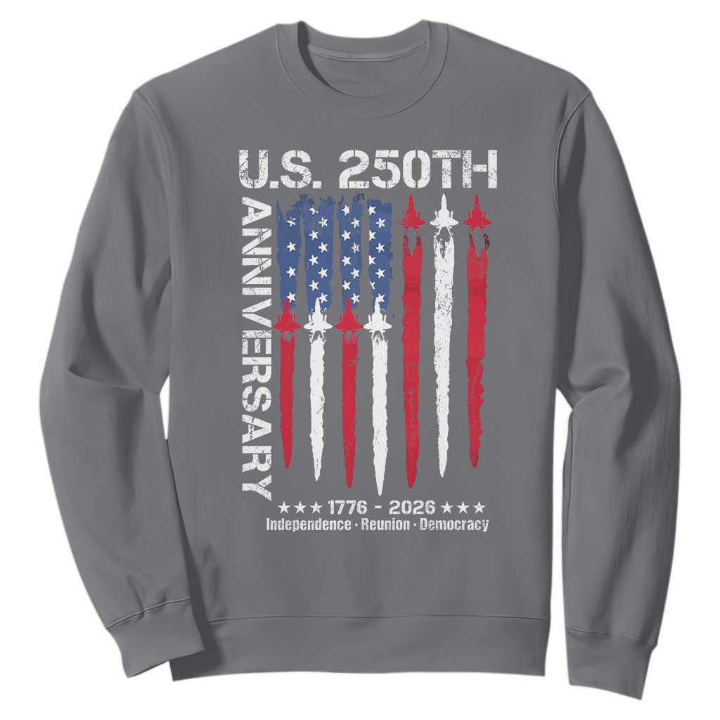 250th American Anniversary Sweatshirt 250 Years America USA Flag Fighter Jets Patriotic Veterans TS10 Charcoal Print Your Wear