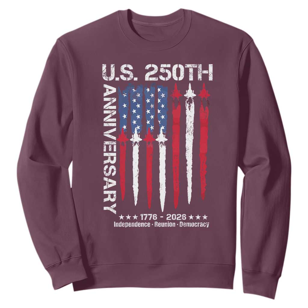 250th American Anniversary Sweatshirt 250 Years America USA Flag Fighter Jets Patriotic Veterans TS10 Maroon Print Your Wear