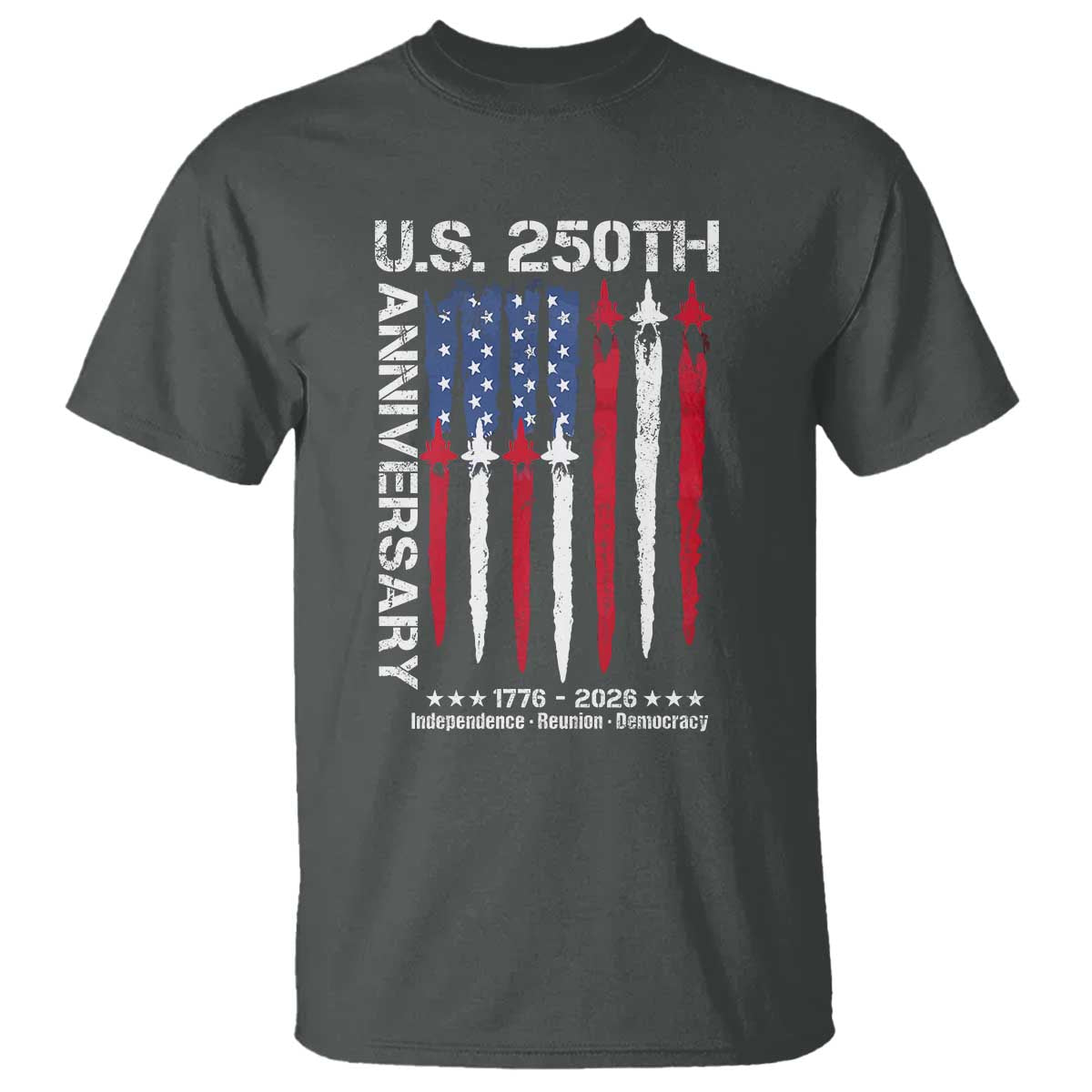 250th American Anniversary T Shirt 250 Years America USA Flag Fighter Jets Patriotic Veterans TS10 Dark Heather Print Your Wear