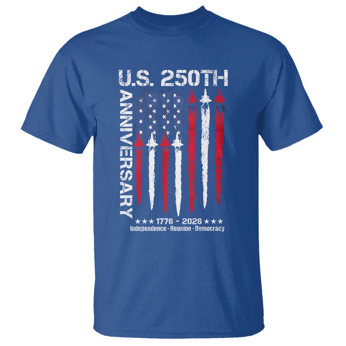 250th American Anniversary T Shirt 250 Years America USA Flag Fighter Jets Patriotic Veterans TS10 Royal Blue Print Your Wear