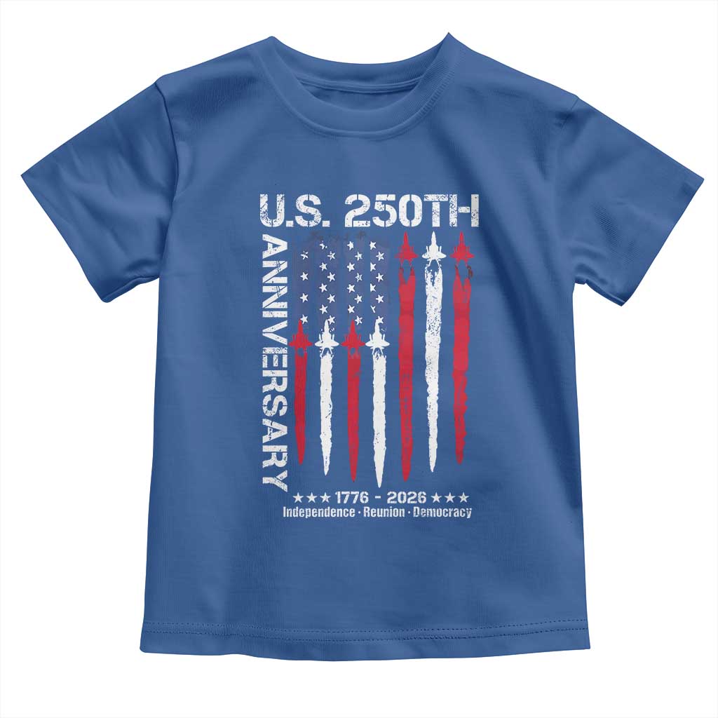 250th American Anniversary Toddler T Shirt 250 Years America USA Flag Fighter Jets Patriotic Veterans TS10 Royal Blue Print Your Wear
