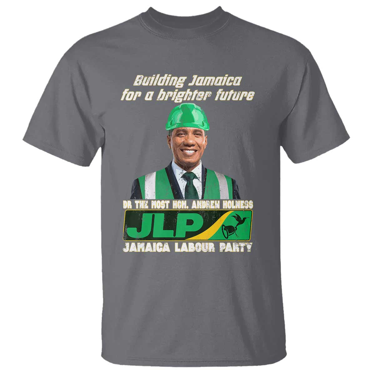 Jamaica Labour Party T Shirt Andrew Holness JLP Supporter Gifts TS10 Charcoal Print Your Wear