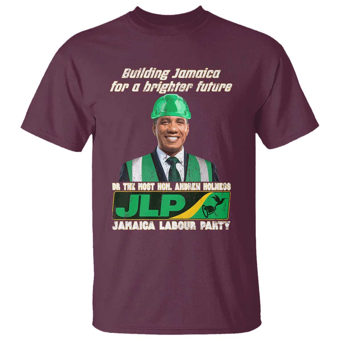Jamaica Labour Party T Shirt Andrew Holness JLP Supporter Gifts TS10 Maroon Print Your Wear