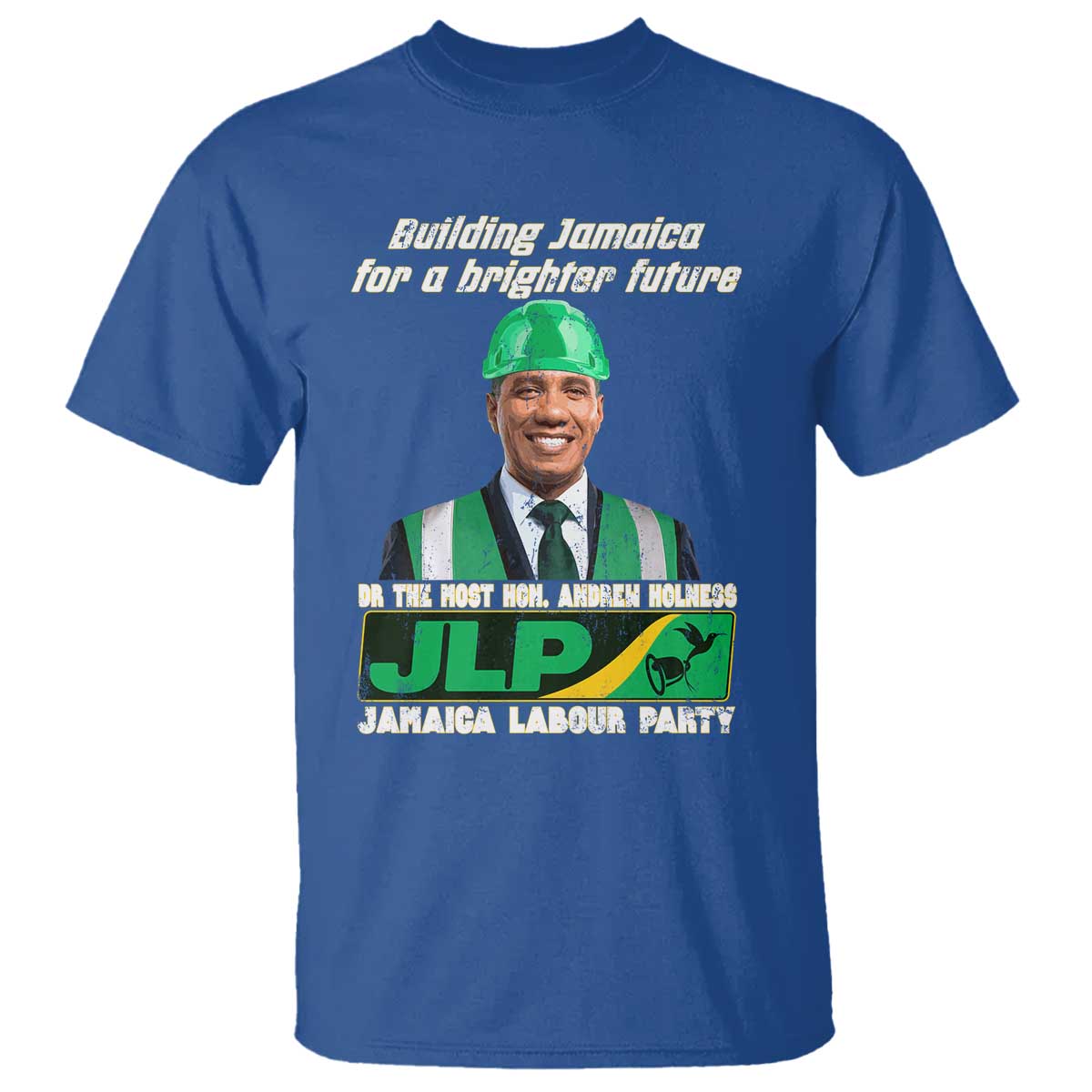 Jamaica Labour Party T Shirt Andrew Holness JLP Supporter Gifts TS10 Royal Blue Print Your Wear