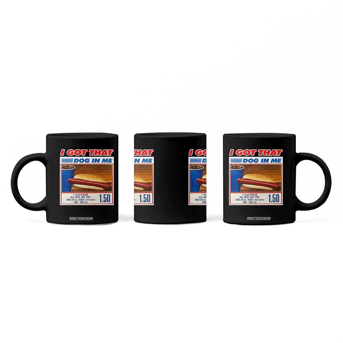 I Got That Dog In Me Coffee Mug Keep 150 Dank Meme Hot Dog Combo TS10 Print Your Wear